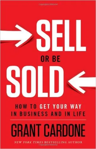 Sell or Be Sold by Grant Cardone